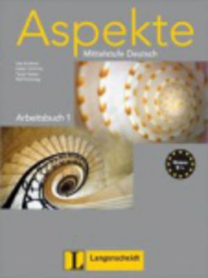 Aspekte 1 (B1+) - Arbeitsbuch - Ute Koithan, Helen Schmitz, Tanja Mayr-Sieber, Ralf Sonntag