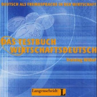 Das Testbuch Wirtschaftsdeutsch. Training WiDaF - Deutsch als Fremdsprache in der Wirtschaft