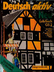 Deutsch aktiv Neu. Ein Lehrwerk f&uuml;r Erwachsene - Gerhard Neuner, Theo Scherling, Reiner Schmidt, Heinz Wilms, Kees van Eunen, Josef Gerighausen