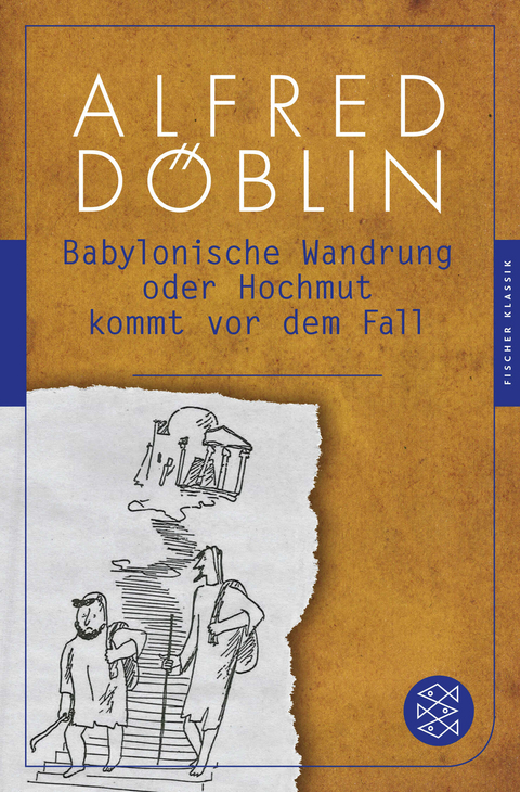 Babylonische Wandrung oder Hochmut kommt vor dem Fall - Alfred D&ouml;blin