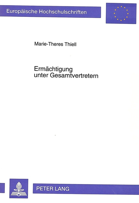 Erm&auml;chtigung unter Gesamtvertretern - Marie-Theres Thiell