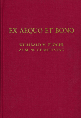 Ex Aequo et Bono. Willibald M. Plöchl zum 70. Geburtstag