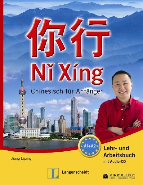 Ni Xing - Lehr- und Arbeitsbuch mit mp3-CD - Jiang Liping