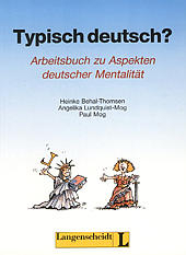 Typisch deutsch? Arbeitsbuch zu Aspekten deutscher Mentalit&auml;t - Heinke Behal-Thomsen, Angelika Lundquist-Mog, Paul Mog