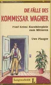 Die F&auml;lle des Kommissar Wagner - Uwe Plasger
