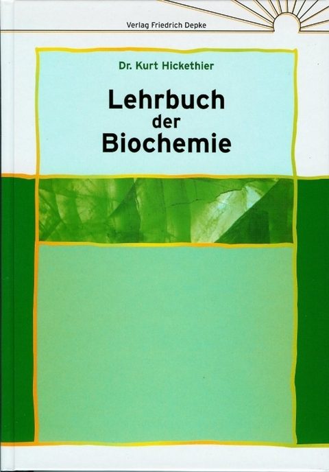 Lehrbuch der Biochemie - Kurt Hickethier