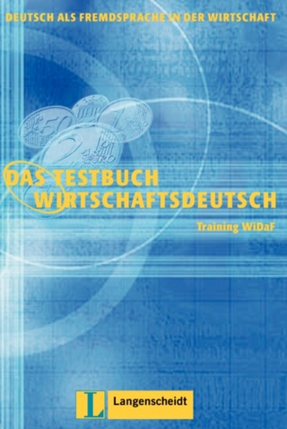 Das Testbuch Wirtschaftsdeutsch. Training WiDaF - Deutsch als Fremdsprache in der Wirtschaft