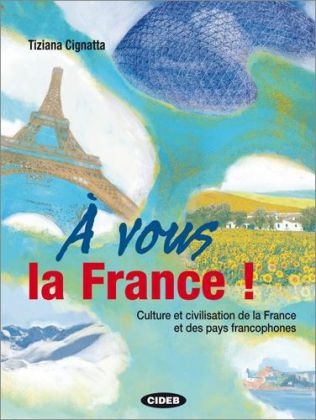 &Agrave; vous la France! - Buch mit Audio-CD - Tiziana Cignatta