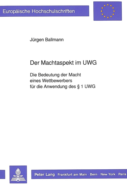 Der Machtaspekt im UWG - J&uuml;rgen Ballmann
