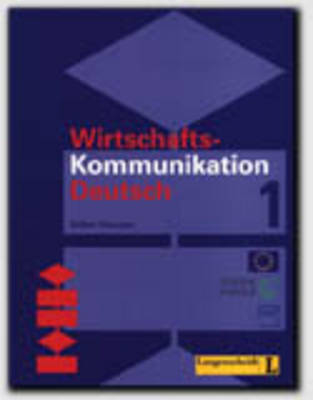 Wirtschaftskommunikation Deutsch in 2 Bänden - Lehrbuch 1