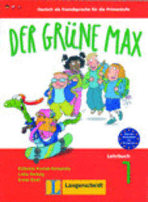 Der gr&uuml;ne Max 1 - Lehrbuch 1 - Elzbieta Krulak-Kempisty, Lidia Reitzig, Ernst Endt