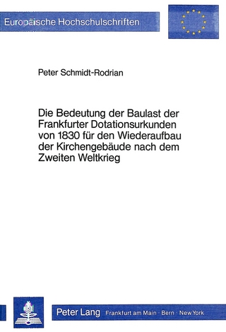 Die Bedeutung der Baulast der Frankfurter Dotationsurkunden von 1830 für den Wiederaufbau der Kirchengebäude nach dem Zweiten Weltkrieg