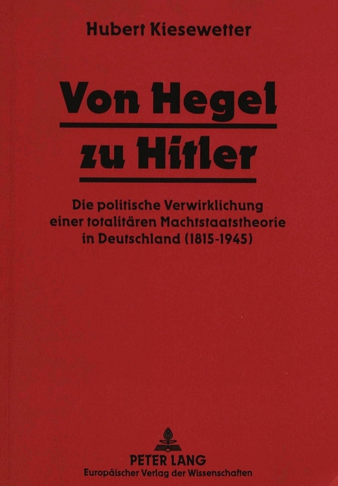 Von Hegel zu Hitler - Hubert Kiesewetter