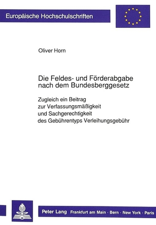 Die Feldes- und Förderabgabe nach dem Bundesberggesetz