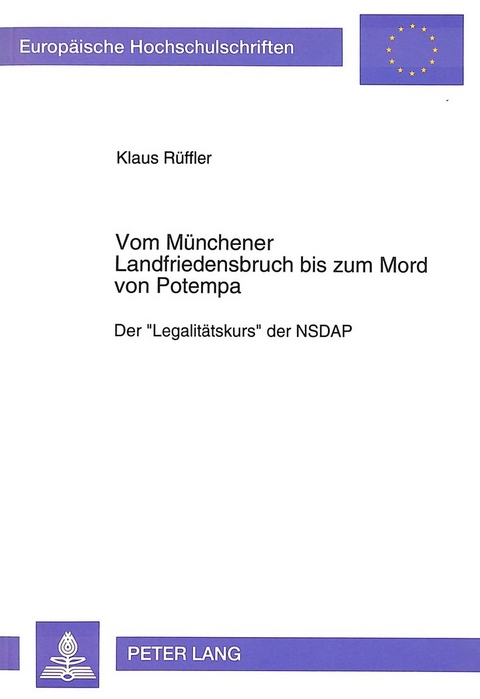 Vom M&uuml;nchener Landfriedensbruch bis zum Mord von Potempa - Klaus R&uuml;ffler