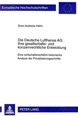 Die Deutsche Lufthansa AG:- Ihre gesellschafts- und konzernrechtliche Entwicklung