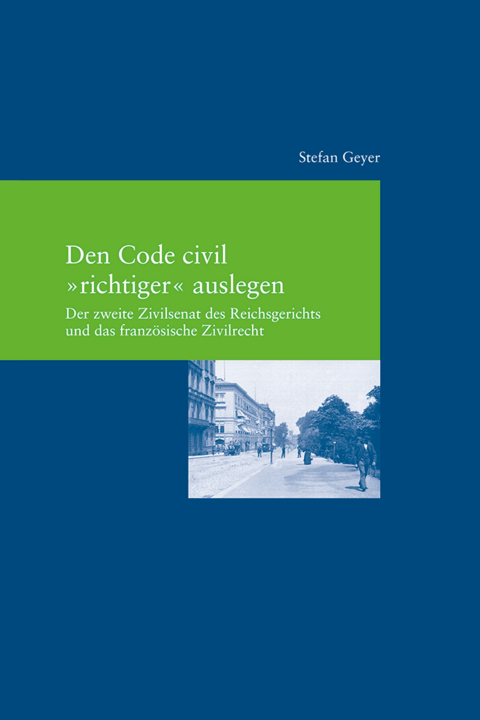 Den Code civil "richtiger" auslegen - Stefan Geyer