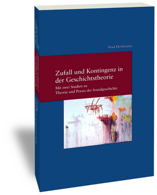 Zufall und Kontingenz in der Geschichtstheorie