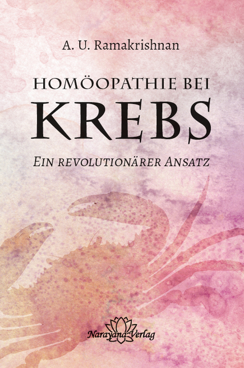Hom&ouml;opathie bei Krebs - A.U. Ramakrishnan