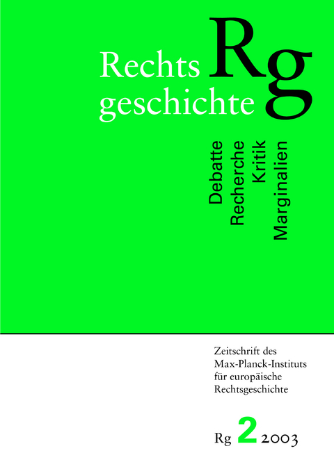 Rechtsgeschichte. Zeitschrift des Max Planck-Instituts f&uuml;r Europ&auml;ische Rechtsgeschichte - 