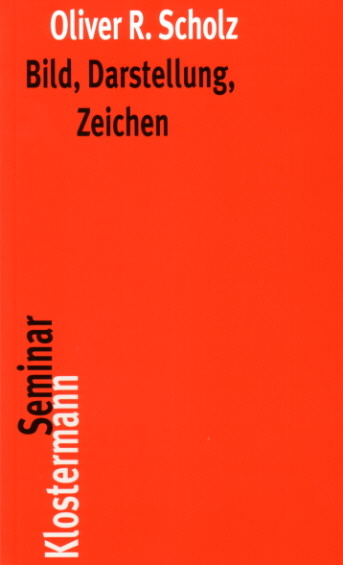 Bild, Darstellung, Zeichen - Oliver R Scholz