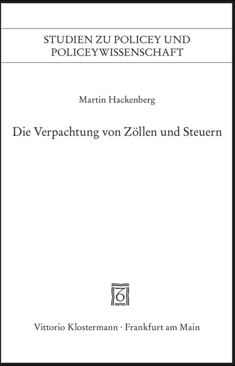Die Verpachtung von Z&ouml;llen und Steuern - Martin Hackenberg