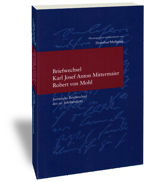 Briefwechsel Karl Josef Anton Mittermaier - Robert von Mohl - 
