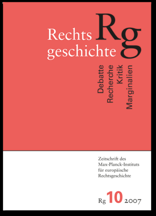 Rechtsgeschichte. Zeitschrift des Max Planck-Instituts für Europäische Rechtsgeschichte