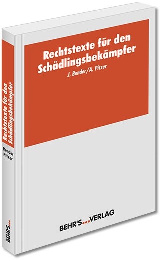 Rechtstexte f&uuml;r den Sch&auml;dlingsbek&auml;mpfer - Jennifer Bender, Alexander Pitzer