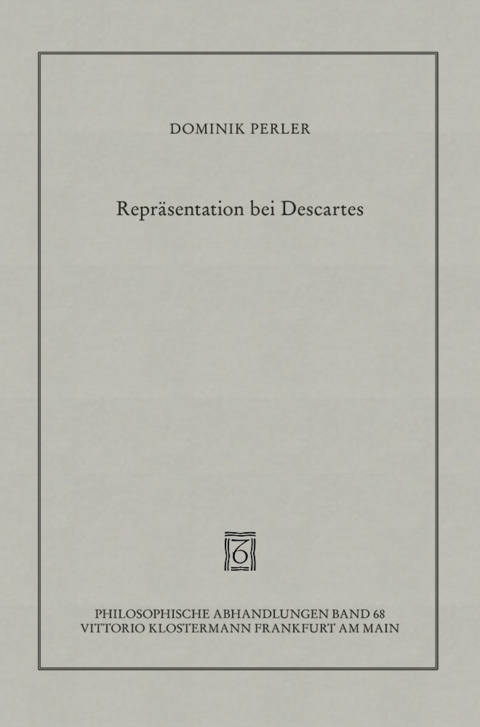 Repräsentation bei Descartes - Dominik Perler