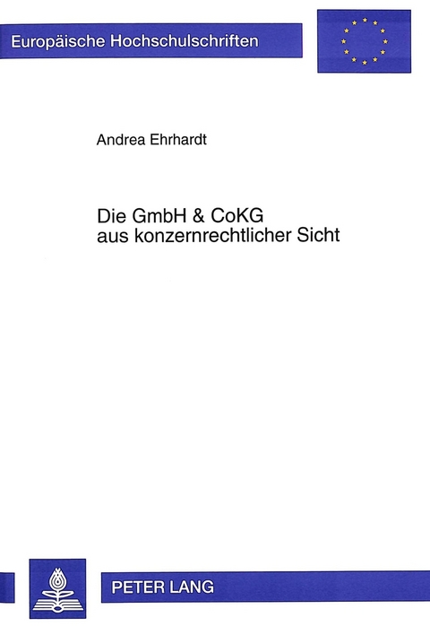 Die GmbH & CoKG aus konzernrechtlicher Sicht - Andrea Ehrhardt, Elke Pacholek-Brandt