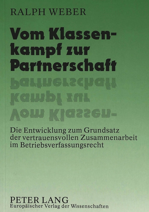 Vom Klassenkampf zur Partnerschaft - Ralph Weber