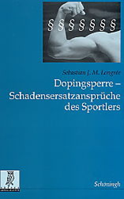 Dopingsperre - Schadensersatzanspr&uuml;che des Sportlers - Sebastian J.M. Longr&eacute;e, Sebastin J. M. Longr&eacute;e