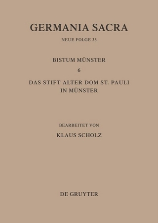 Germania Sacra. Neue Folge / Die Bistümer der Kirchenprovinz Köln. Das Bistum Münster 6. Das Stift Alter Dom St. Pauli in Münster