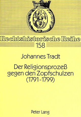 Der Religionsprozeß gegen den Zopfschulzen (1791-1799)