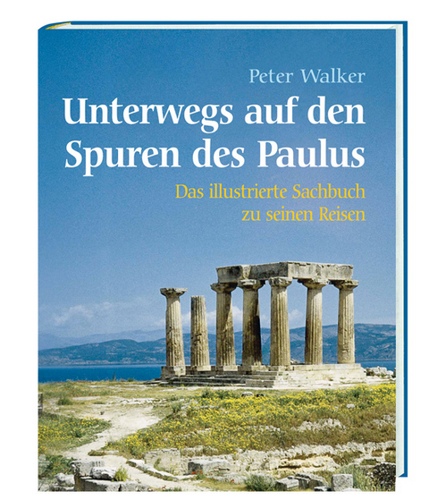 Unterwegs auf den Spuren des Paulus - Peter Walker