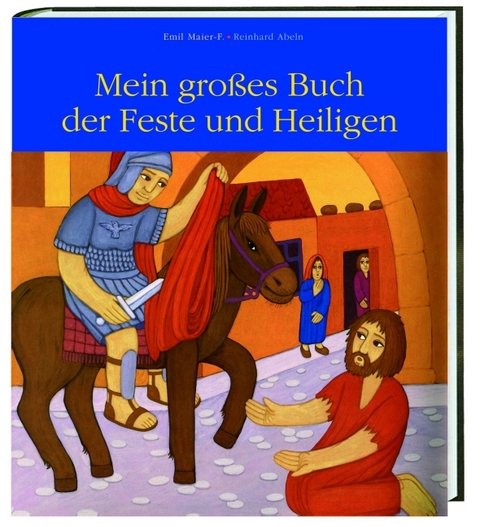 Mein gro&szlig;es Buch der Feste und Heiligen - Reinhard Abeln