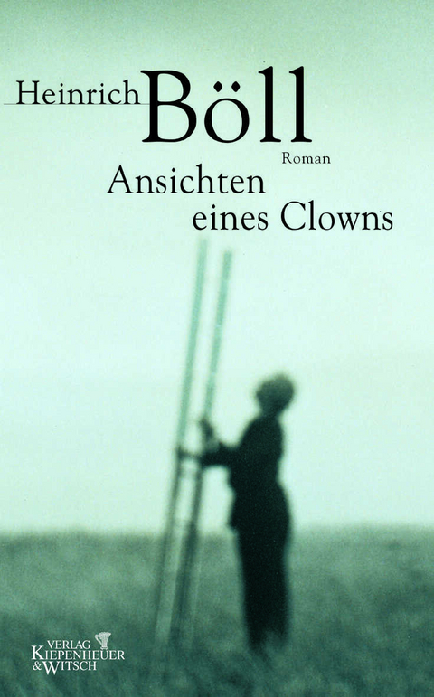 Ansichten eines Clowns - Heinrich B&ouml;ll