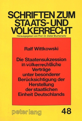 Die Staatensukzession in völkerrechtliche Verträge unter besonderer Berücksichtigung der Herstellung der staatlichen Einheit Deutschlands
