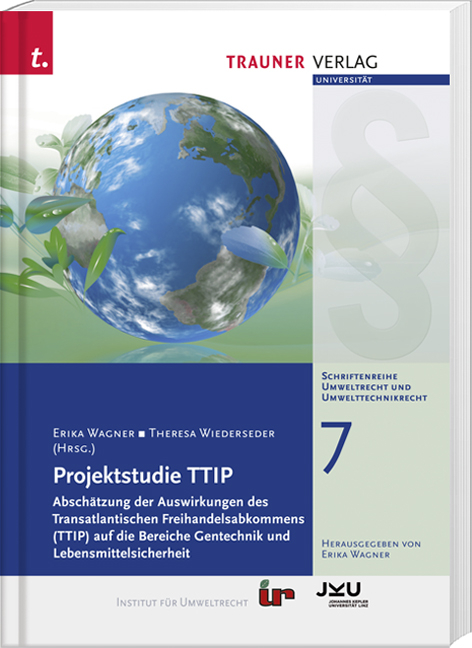 Projektstudie TTIP, Schriftenreihe Umweltrecht und Umwelttechnikrecht Band 7 - Wagner Erika