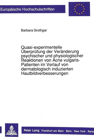 Quasi-experimentelle Überprüfungen der Veränderung psychischer und physiologischer Reaktionen von Acne vulgaris-Patienten im Verlauf von dermatologisch induzierten Hautbildverbesserungen
