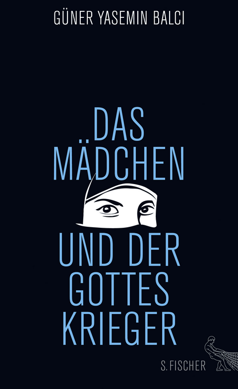 Das M&auml;dchen und der Gotteskrieger - G&uuml;ner Yasemin Balci