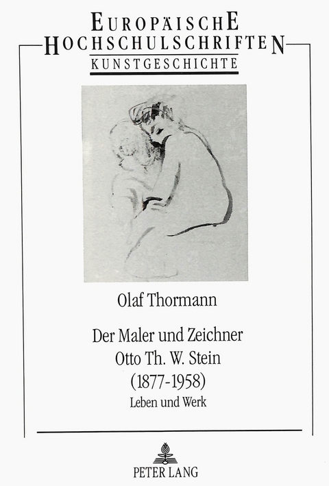 Der Maler und Zeichner Otto Th. W. Stein (1877-1958) - Olaf Thormann