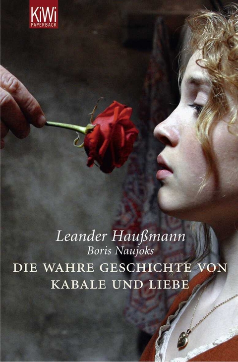 Die wahre Geschichte von Kabale & Liebe - - Leander Hau&szlig;mann, Boris Naujoks