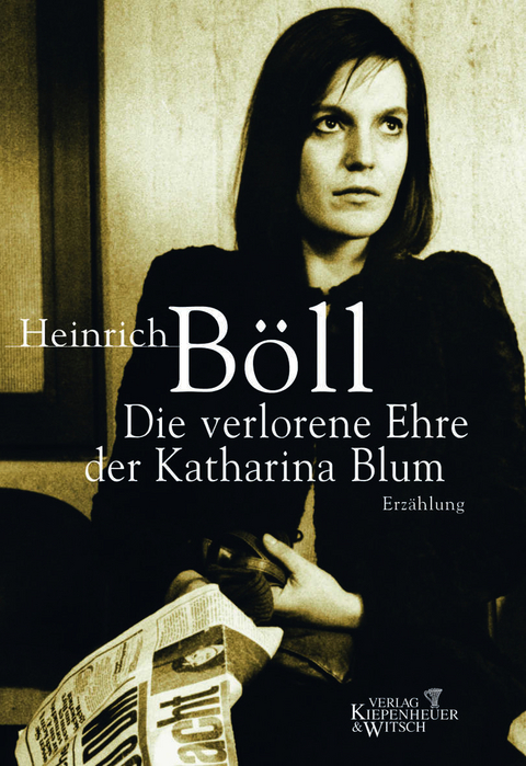 Die verlorene Ehre der Katharina Blum - Heinrich B&ouml;ll