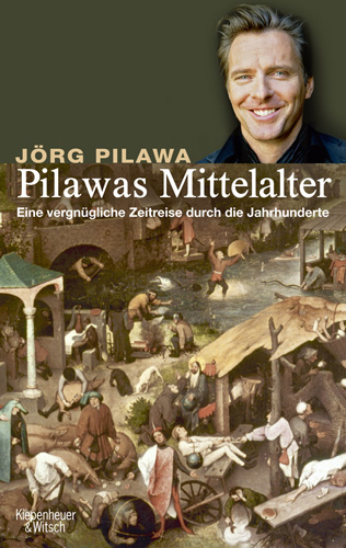 Pilawas Mittelalter - J&ouml;rg Pilawa, Tillmann Bendikowski