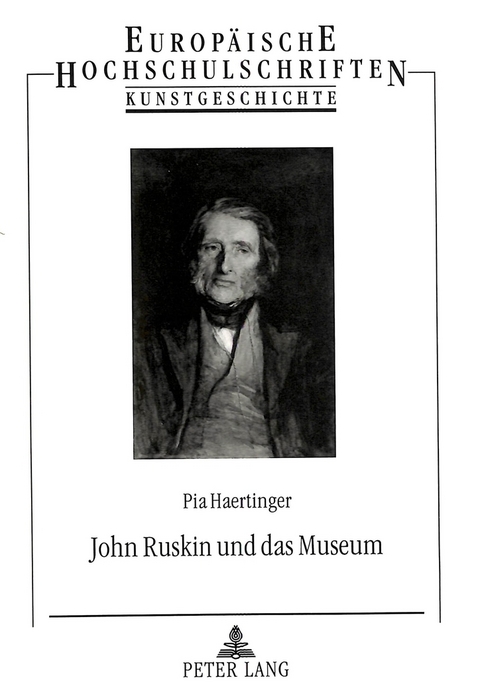 John Ruskin und das Museum - Pia Haertinger