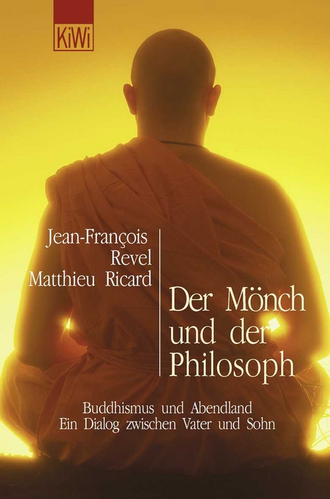 Der M&ouml;nch und der Philosoph - Jean-Francois Revel, Matthieu Ricard