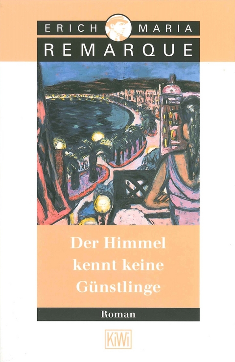 Der Himmel kennt keine G&uuml;nstlinge - E.M. Remarque