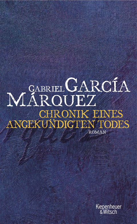 Chronik eines angek&uuml;ndigten Todes - Gabriel Garc&iacute;a M&aacute;rquez